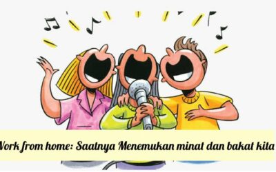Work from home: Saatnya menemukan minat dan bakat kita