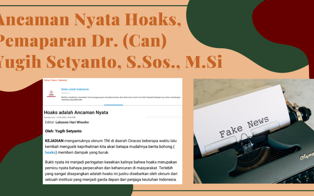 Ancaman Nyata Hoaks, Pemaparan Dr. (Can) Yugih Setyanto, S.Sos., M.Si