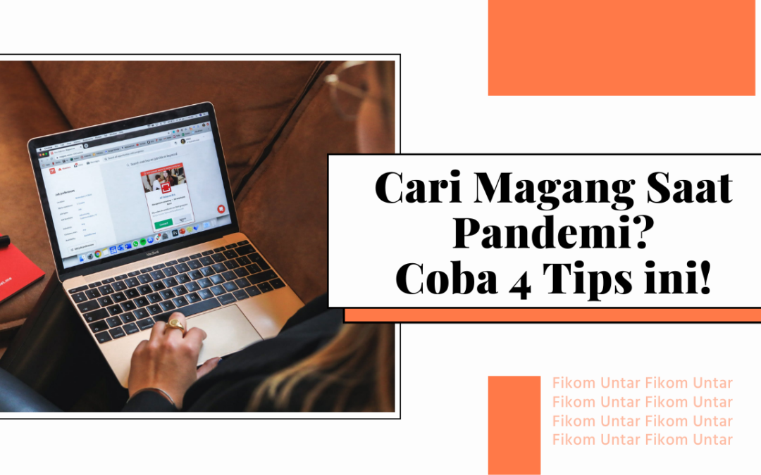 Cari Magang Saat Pandemi? Coba 4 Tips ini!