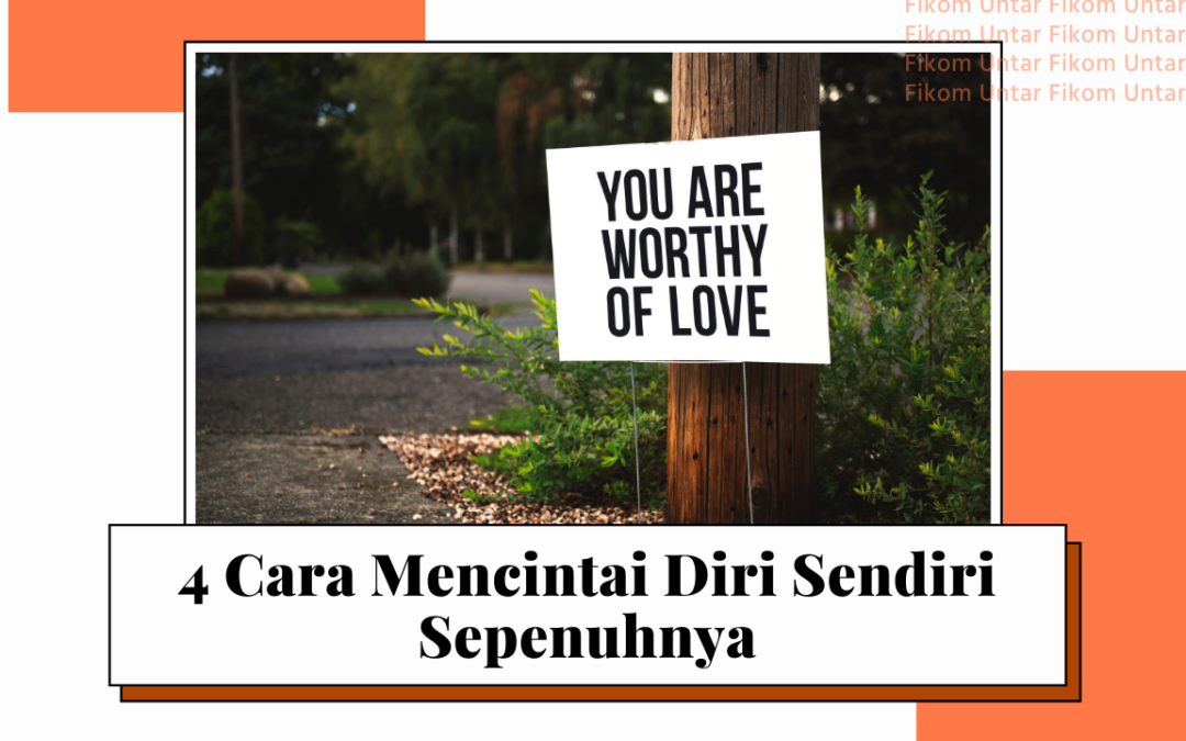 4 Cara Mencintai Diri Sendiri Sepenuhnya