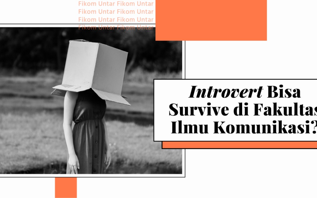 Introvert Bisa Survive di Studi Komunikasi?