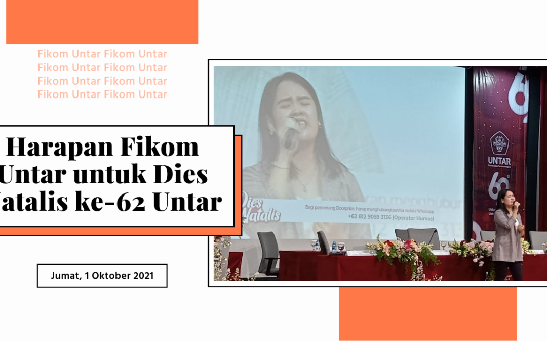 Harapan Fikom Untar untuk Dies Natalis ke-62 Untar