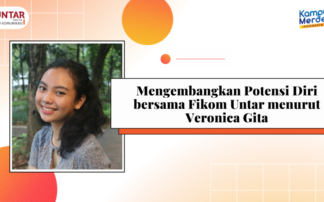 Mengembangkan Potensi Diri bersama Fikom Untar menurut Veronica Gita