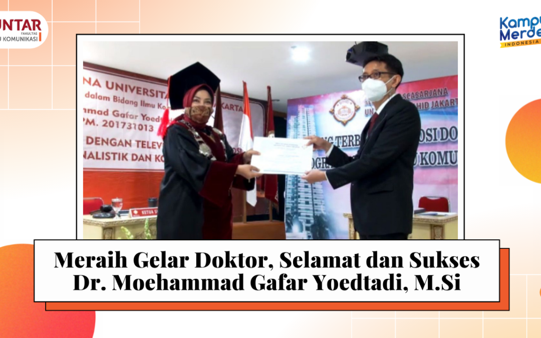 Meraih Gelar Doktor, Selamat dan Sukses Dr. Moehammad Gafar Yoedtadi, M.Si