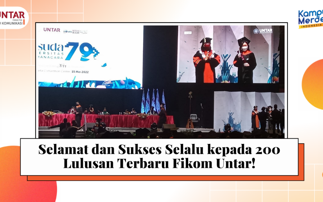 Selamat dan Sukses Selalu kepada 200 Lulusan Terbaru Fikom Untar!