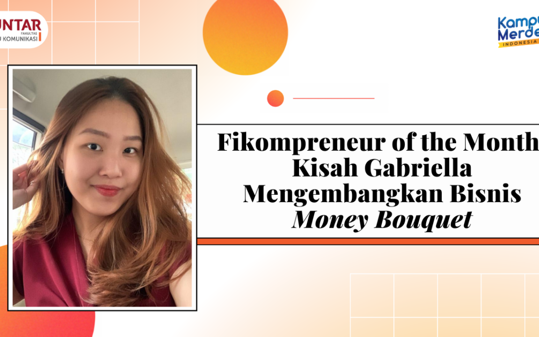 Fikompreneur of the Month: Kisah Gabriella Mengembangkan Bisnis Money Bouquet